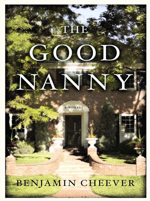 Title details for The Good Nanny by Ben Cheever - Available